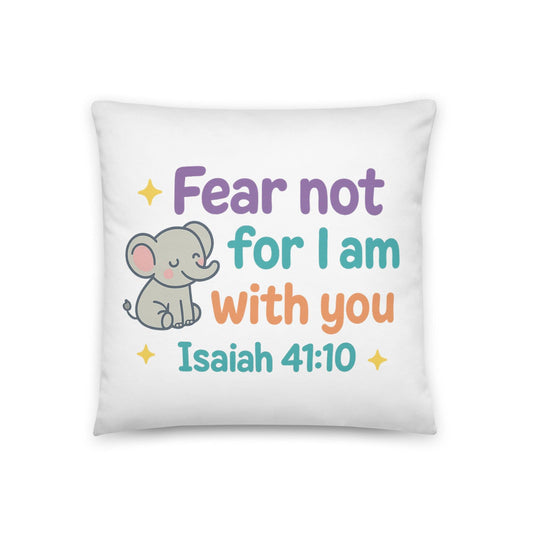 Fear Not for I Am With You – Isaiah 41:10 Kids Pillow | Christian Comfort Decor - Inspired by True Love