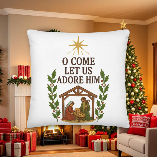 O Come Let Us Adore Him Christmas Pillow – Christian Nativity Holiday Decor - Inspired by True Love