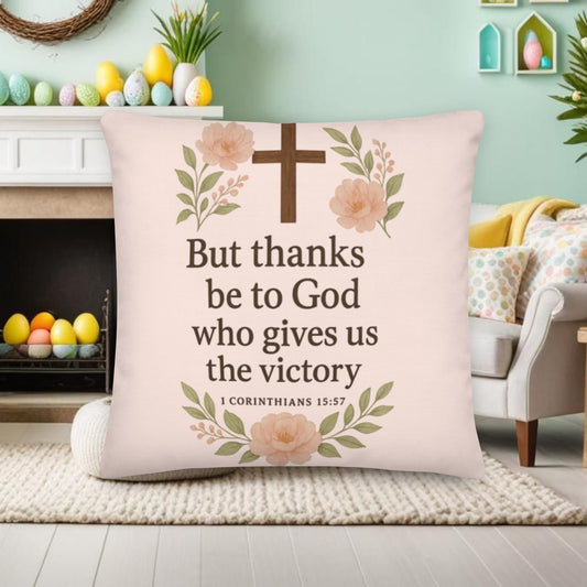 1 Corinthians 15:57 Easter Pillow – Victory Through Christ – Christian Resurrection Throw Pillow – Faith-Based Spring Decor - Inspired by True Love