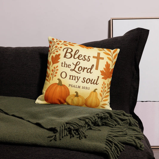 Bless the Lord O My Soul Pillow – Psalm 103:1 Thanksgiving Christian Decor - Inspired by True Love