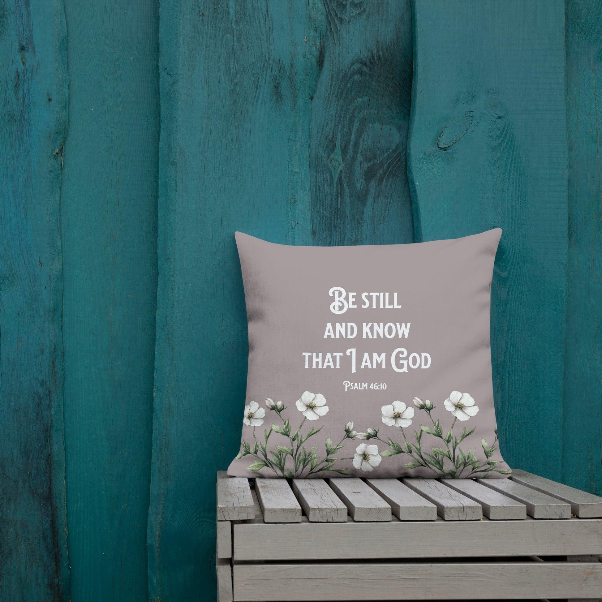 Psalm 46:10 – Be Still and Know Throw Pillow - Inspired by True Love