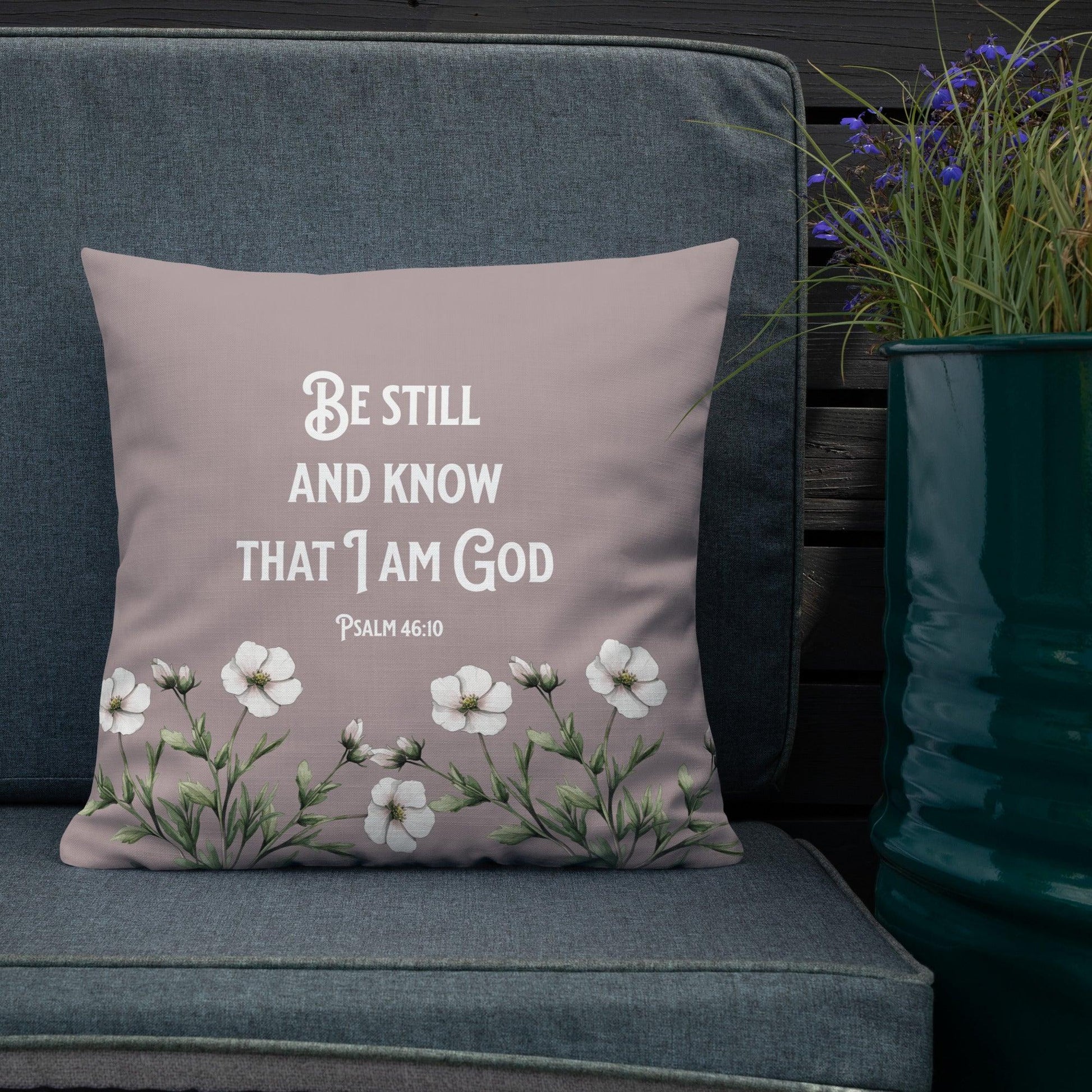 Psalm 46:10 – Be Still and Know Throw Pillow - Inspired by True Love