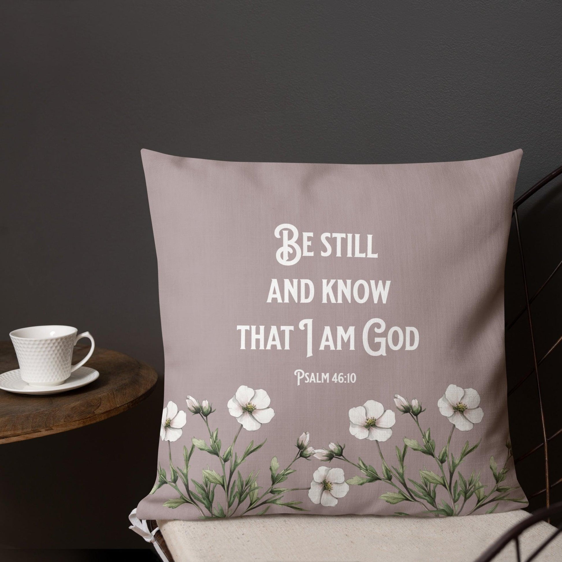 Psalm 46:10 – Be Still and Know Throw Pillow - Inspired by True Love