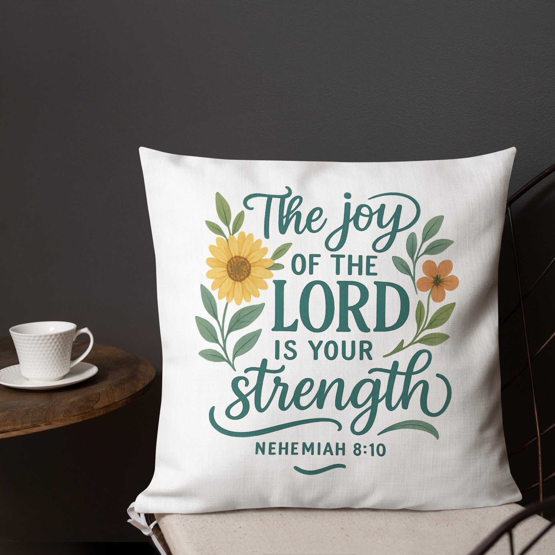 Christian Throw Pillow – Nehemiah 8:10 Scripture | The Joy of the Lord” Bible Verse Home Decor - Inspired by True Love