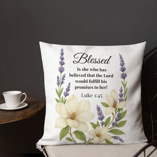 Blessed Is She Who Believed Throw Pillow – Luke 1:45 Decor - Inspired by True Love