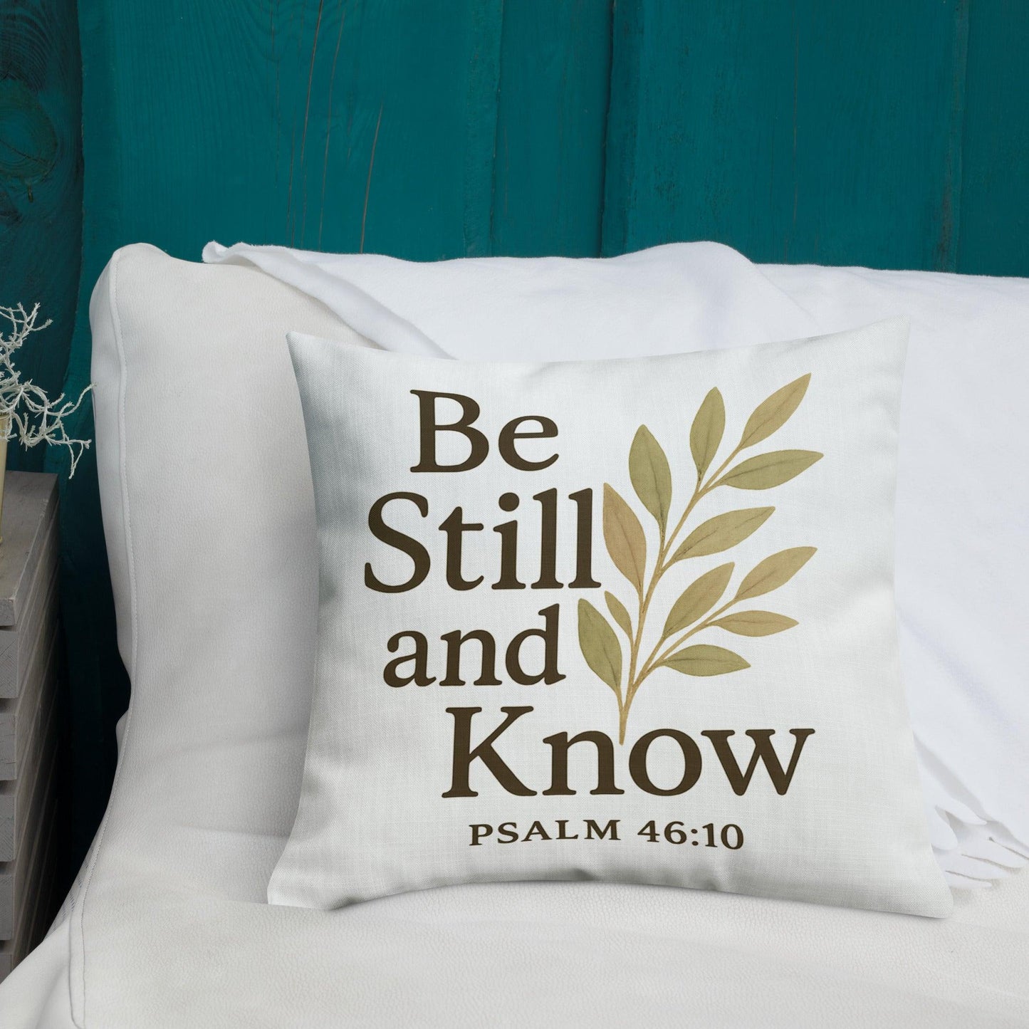 Psalm 46:10 Throw Pillow – Be Still and Know Christian Scripture Cushion - Inspired by True Love