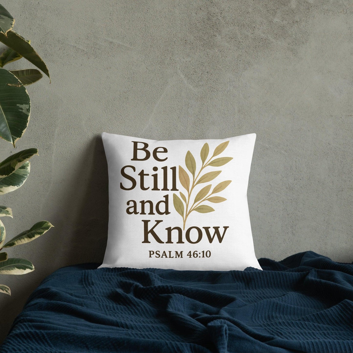 Psalm 46:10 Throw Pillow – Be Still and Know Christian Scripture Cushion - Inspired by True Love