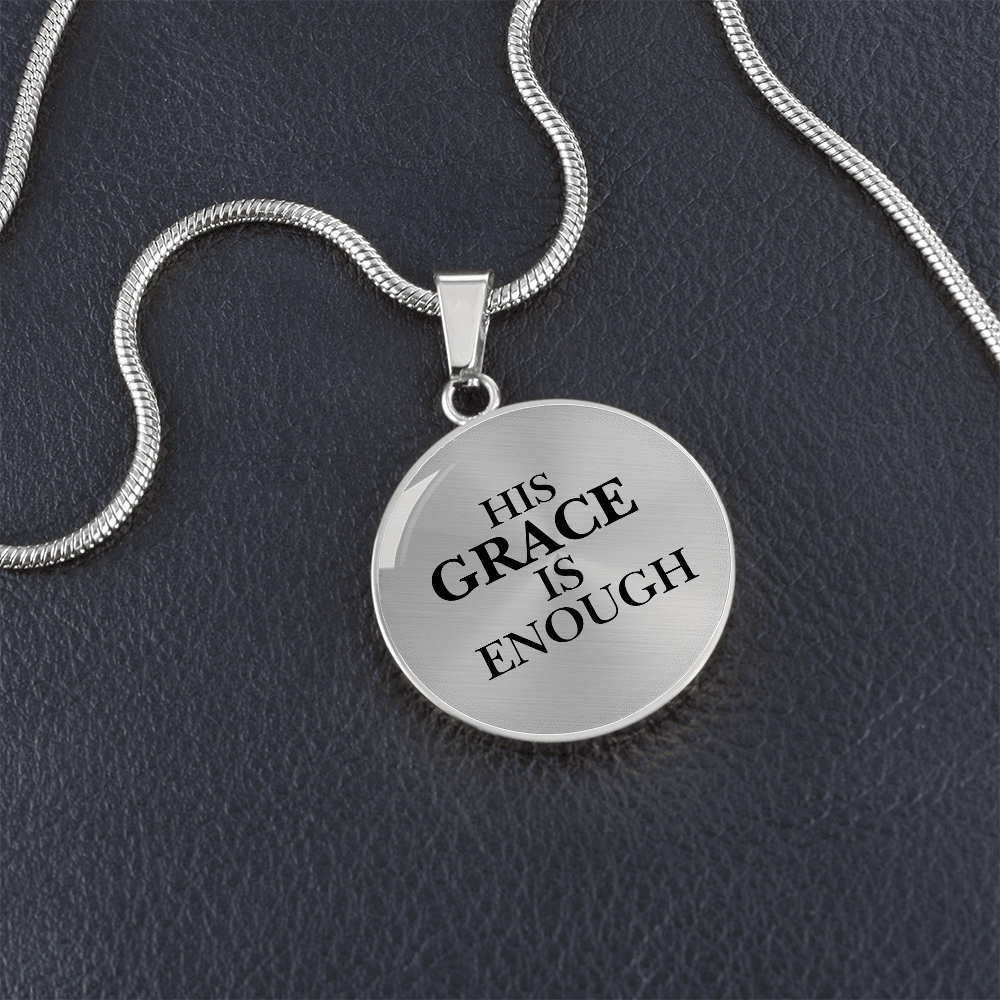 His Grace Is Enough Women’s Necklace - Inspired by True Love