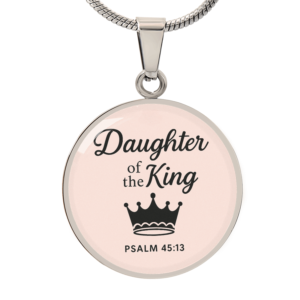 Daughter Of The King Psalm 45:13 Necklace - Inspired by True Love