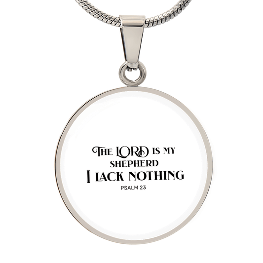 The Lord Is My Shepherd, I Lack Nothing Women’s Necklace - Inspired by True Love
