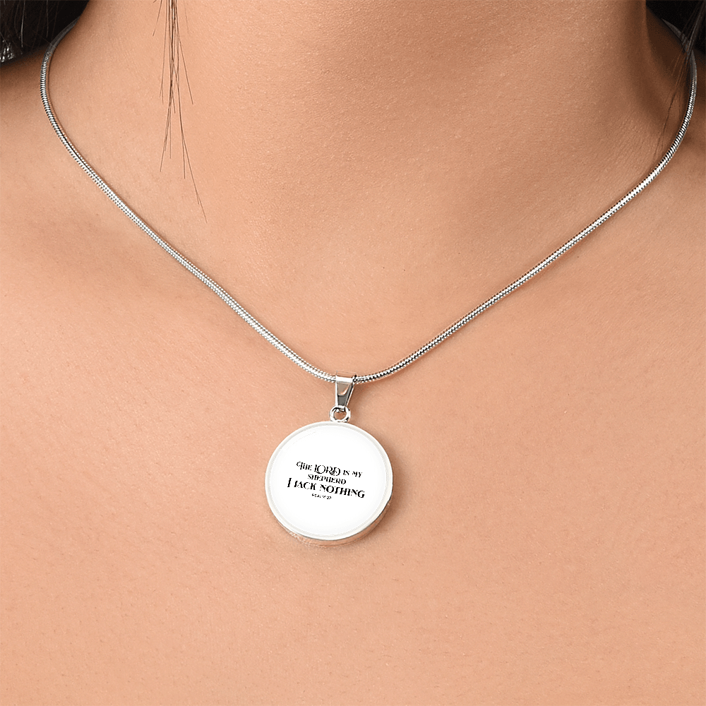 The Lord Is My Shepherd, I Lack Nothing Women’s Necklace - Inspired by True Love