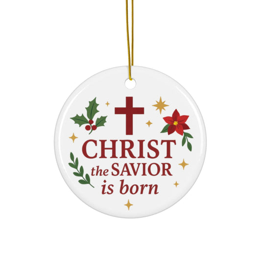 Christ the Savior Is Born – Ceramic Christmas Ornament | Christian Nativity Tree Decoration - Inspired by True Love