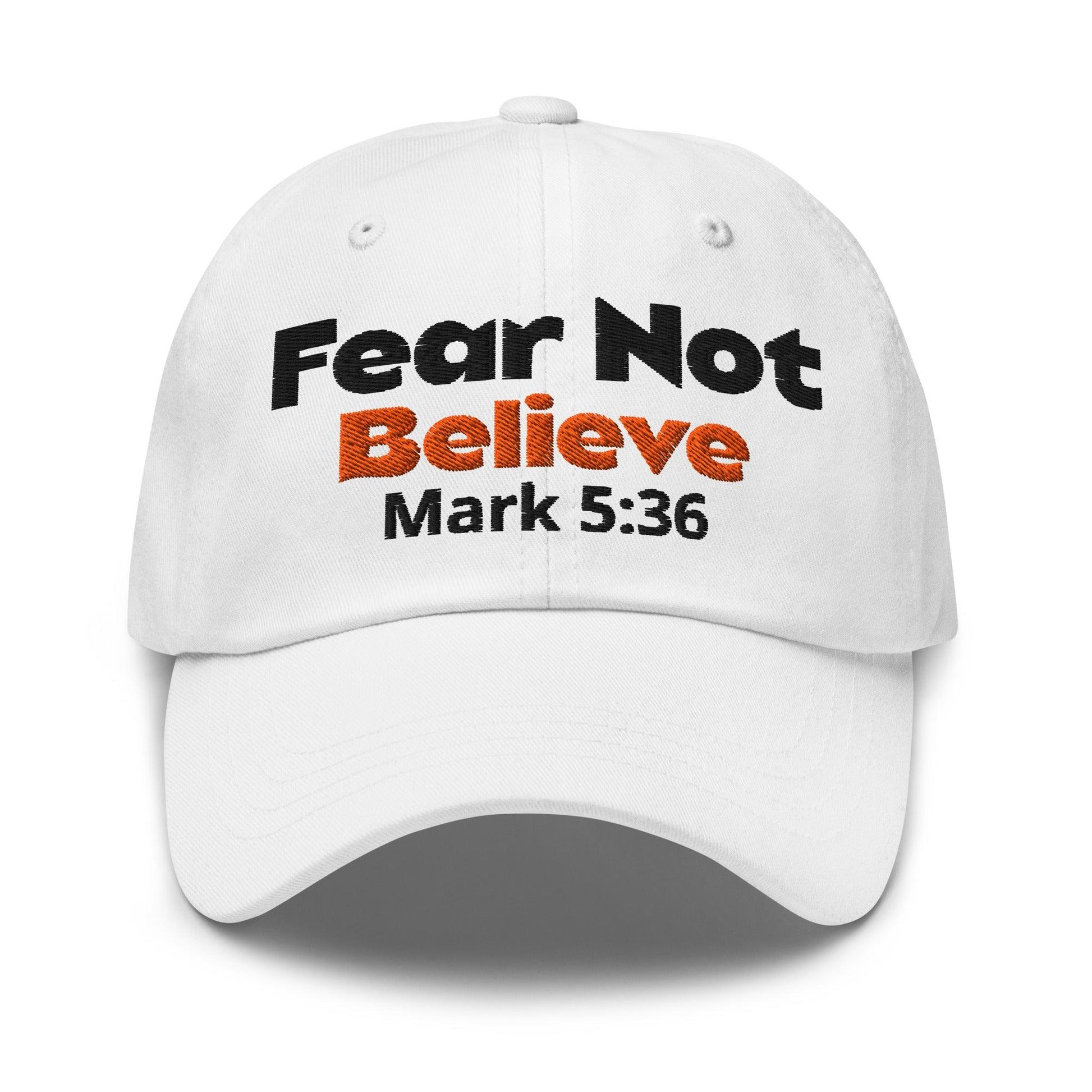 Fear Not, Believe – Embroidered Unisex Christian Hat - Inspired by True Love