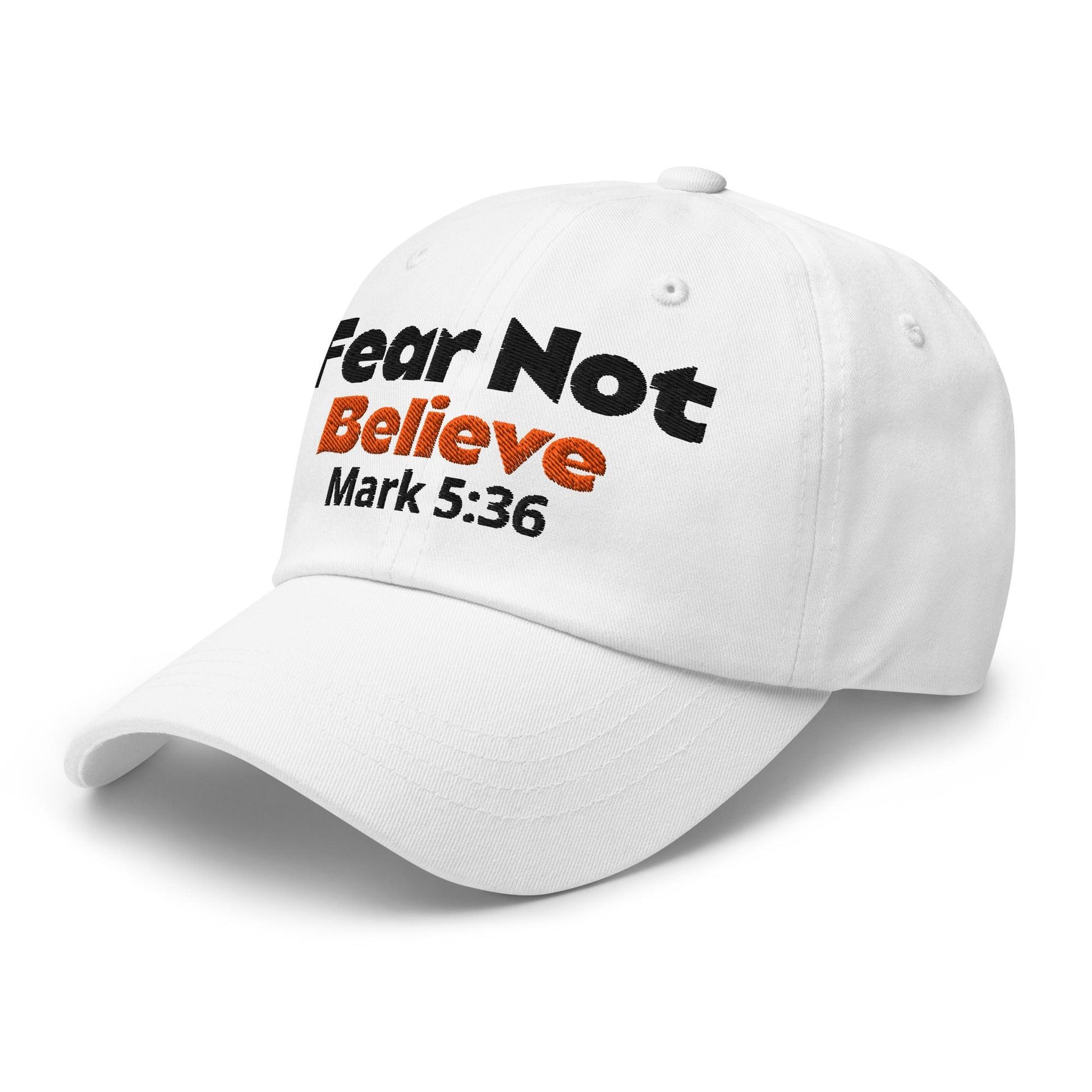 Fear Not, Believe – Embroidered Unisex Christian Hat - Inspired by True Love