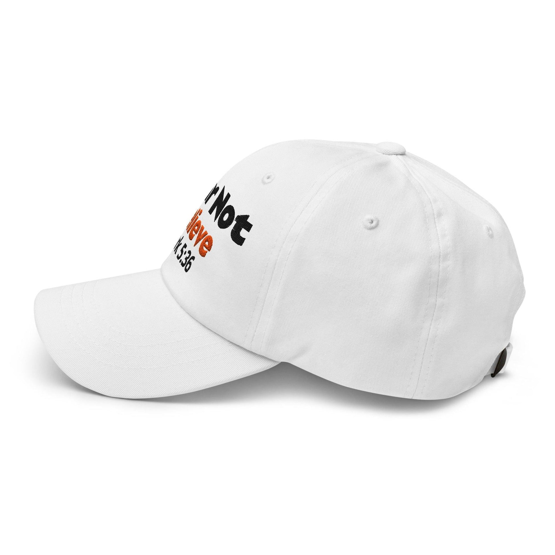 Fear Not, Believe – Embroidered Unisex Christian Hat - Inspired by True Love