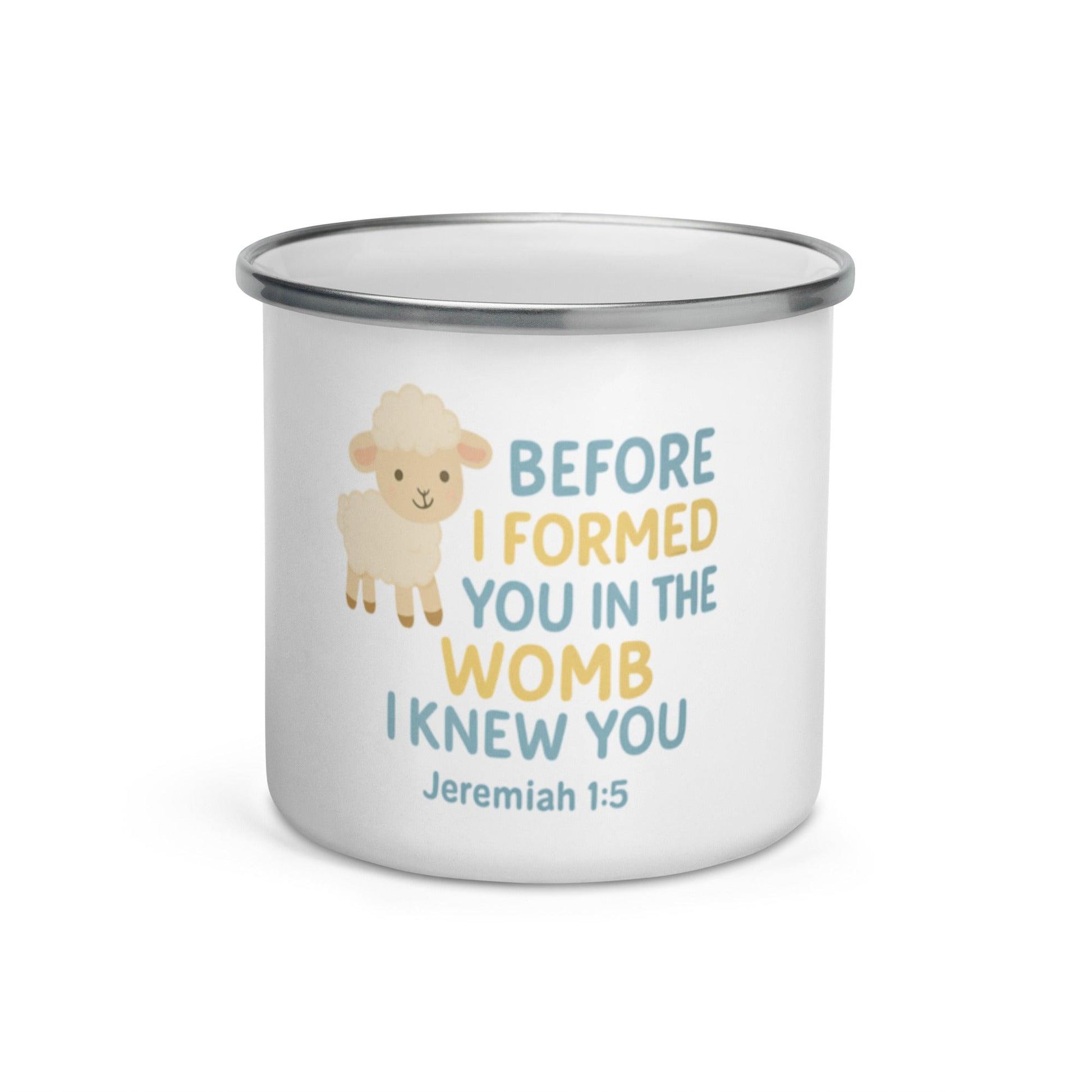 Jeremiah 1:5 Kids Mug – Before I Formed You Enamel Cup - Inspired by True Love
