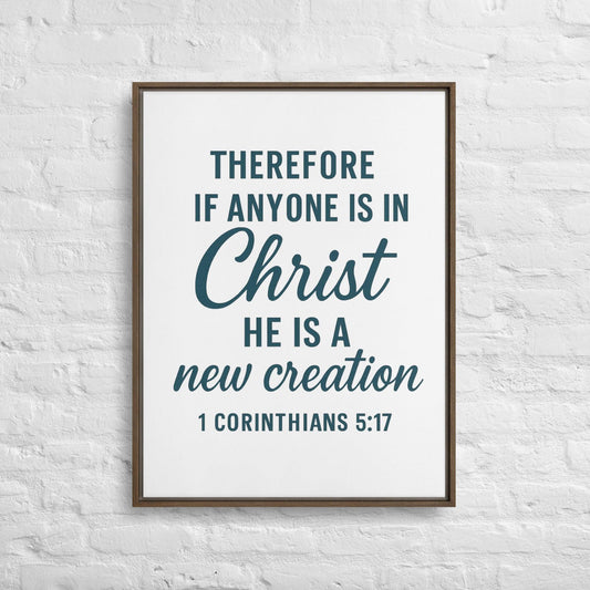 2 Corinthians 5:17 Wall Art — New Creation in Christ Christian Scripture Decor - Inspired by True Love