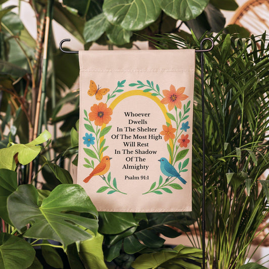 Psalm 91:1 Garden Flag – Dwell in the Shelter of the Most High - Inspired by True Love