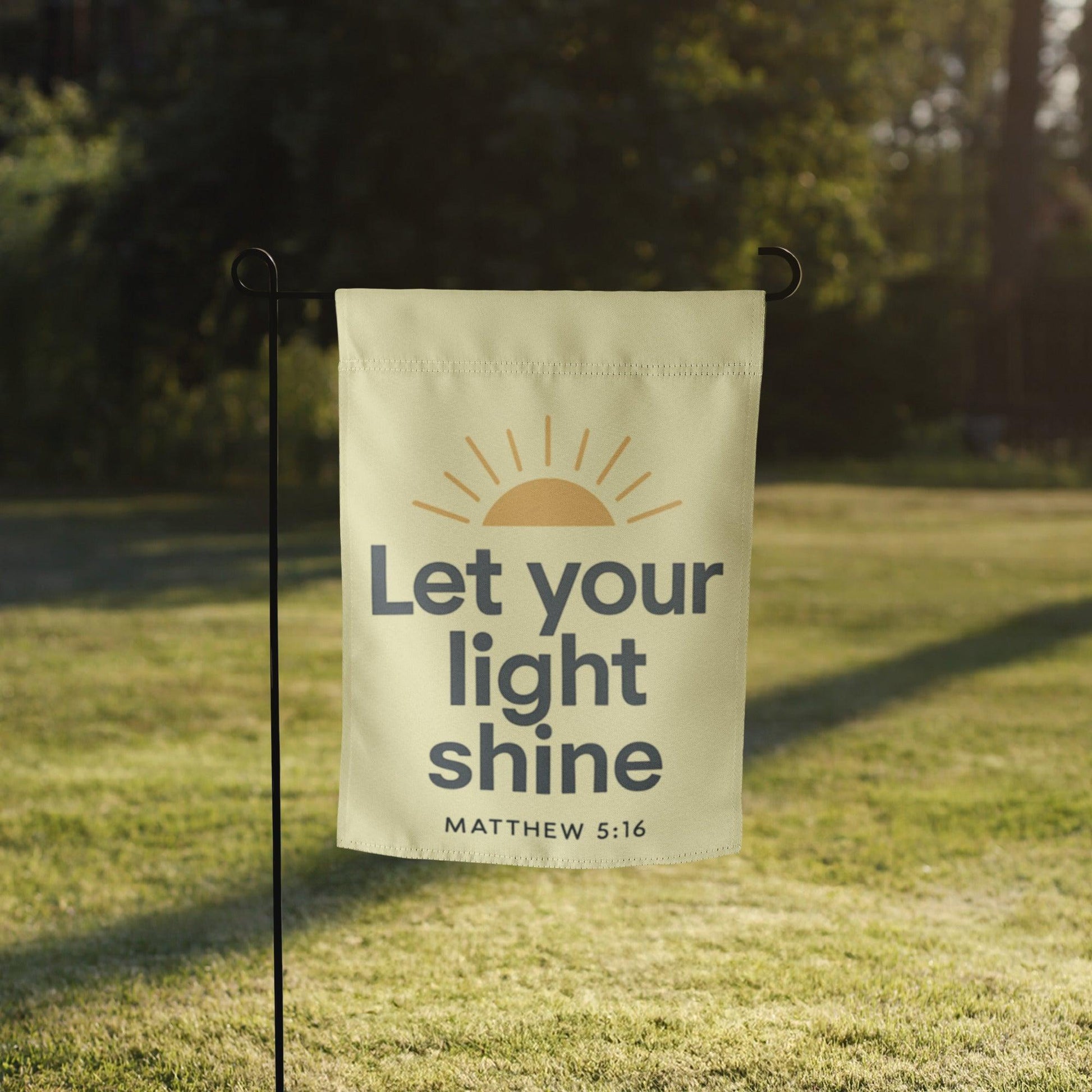 Let Your Light Shine Garden Flag – Matthew 5:16 Inspirational Yard Decor - Inspired by True Love
