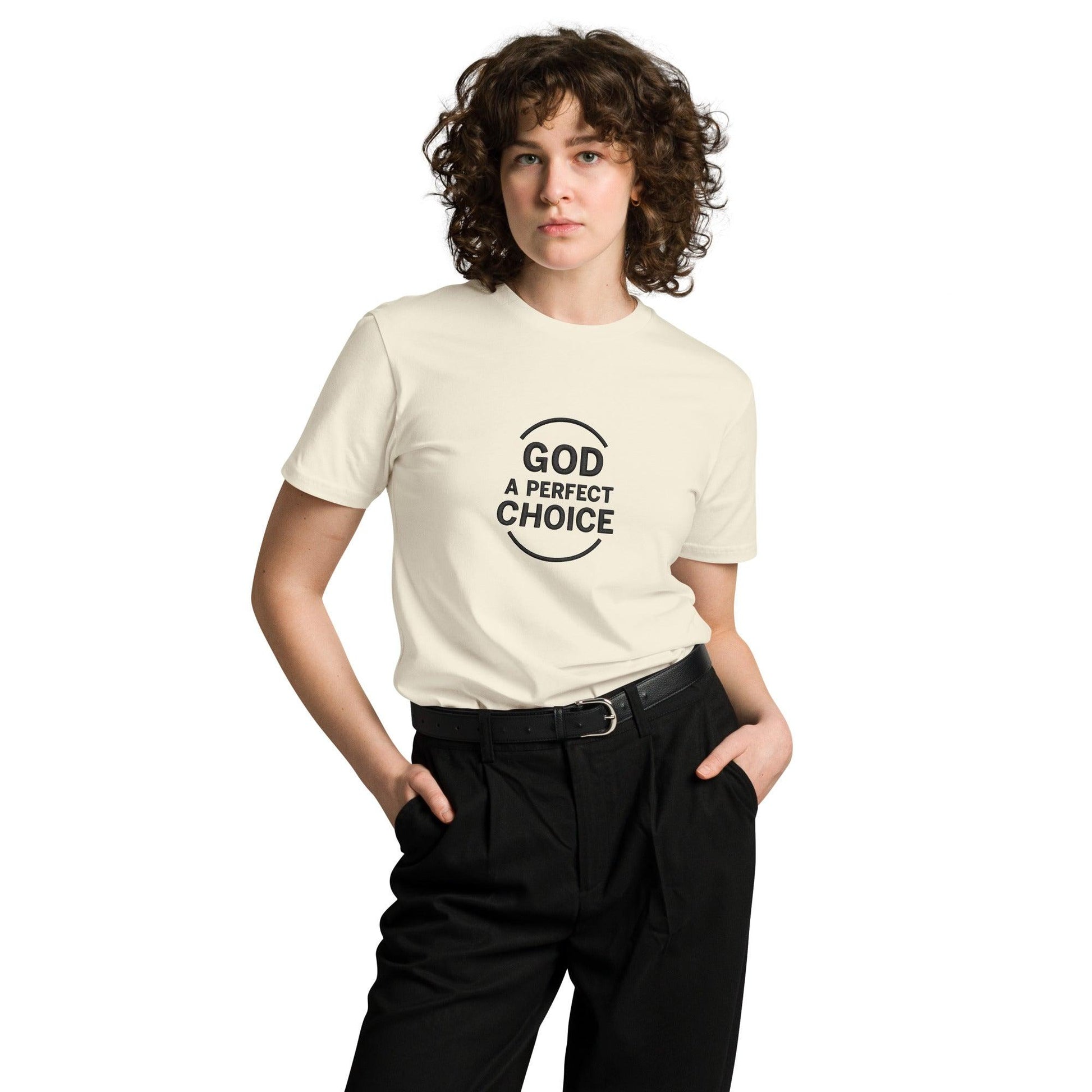 God, a Perfect Choice T-Shirt – Christian Unisex Tee – Faith Statement Shirt – Inspirational Religious Apparel - Inspired by True Love