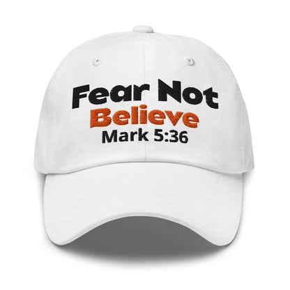 Fear Not, Believe – Embroidered Unisex Christian Hat - Inspired by True Love